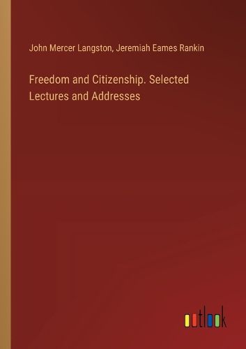 Freedom and Citizenship. Selected Lectures and Addresses