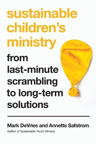 Cover image for Sustainable Children"s Ministry - From Last-Minute Scrambling to Long-Term Solutions