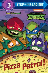 Cover image for Pizza Patrol! (Rise of the Teenage Mutant Ninja Turtles)