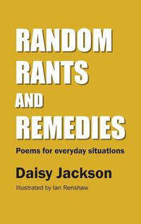 Cover image for Random Rants and Remedies: Poems for everyday situations