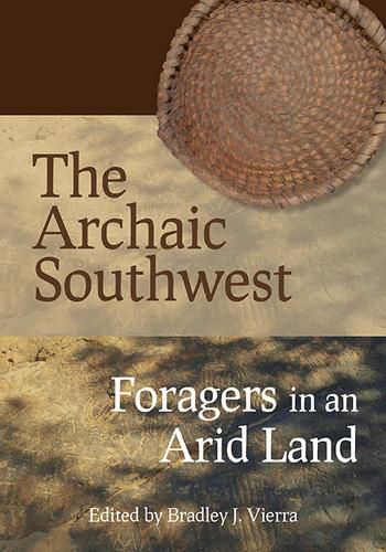 Cover image for The Archaic Southwest: Foragers in an Arid Land