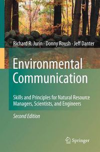 Cover image for Environmental Communication. Second Edition: Skills and Principles for Natural Resource Managers, Scientists, and Engineers.