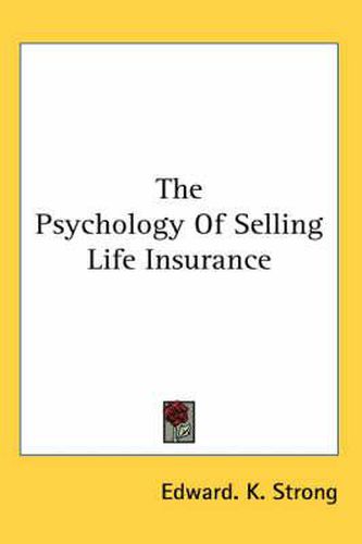 Cover image for The Psychology of Selling Life Insurance