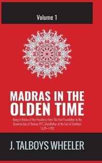 Cover image for Madras in the Olden Time