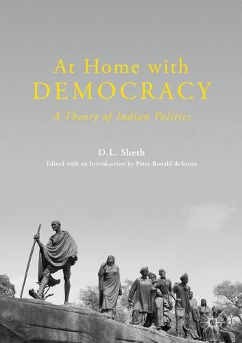 Cover image for At Home with Democracy: A Theory of Indian Politics