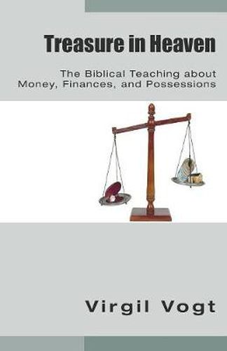 Cover image for Treasure in Heaven: The Biblical Teaching about Money, Finances, and Possessions