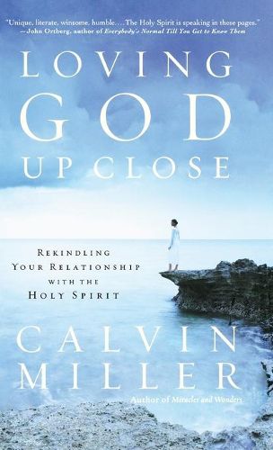 Cover image for Loving God Up Close: Rekindling Your Relationship with the Holy Spirit