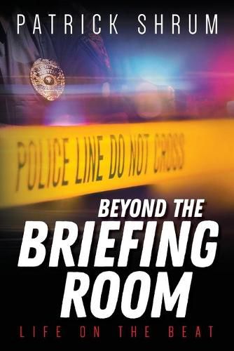 Cover image for Beyond The Briefing Room: Life on The Beat