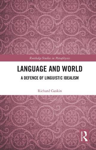 Language and World: A Defence of Linguistic Idealism