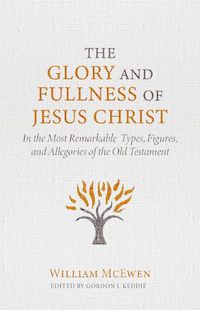 Cover image for Glory and Fullness of Christ, The