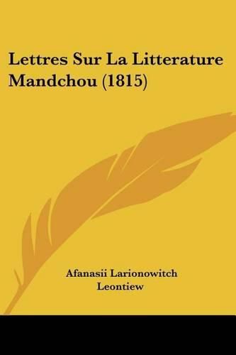 Cover image for Lettres Sur La Litterature Mandchou (1815)