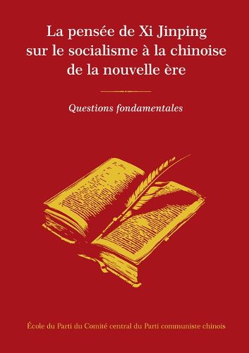 La Pens?e de XI Jinping Sur Le Socialisme ? La Chinoise de la Nouvelle ?re