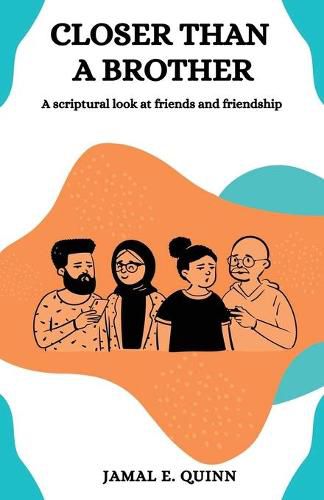 Cover image for Closer than a Brother: A scriptural look at friends and friendship