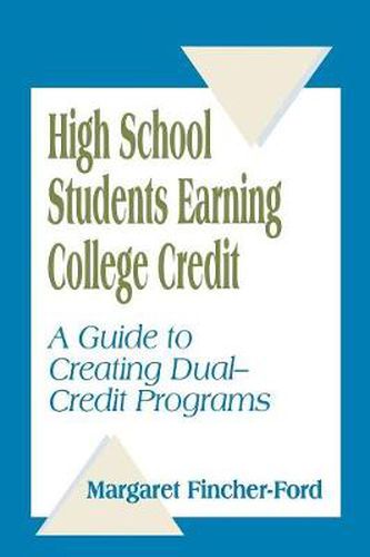 High School Students Earning College Credit: A Guide to Creating Dual-Credit Programs