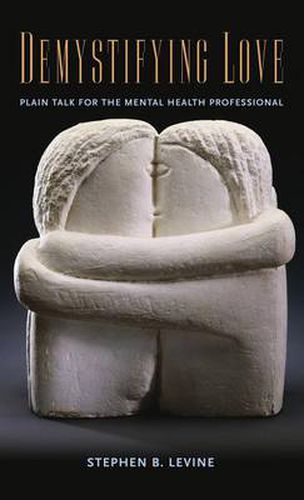 Cover image for Demystifying Love: Plain Talk for the Mental Health Professional