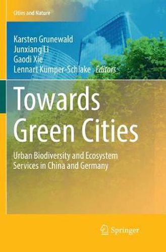 Cover image for Towards Green Cities: Urban Biodiversity and Ecosystem Services in China and Germany