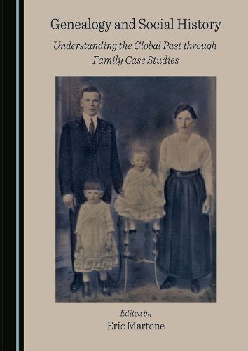 Cover image for Genealogy and Social History: Understanding the Global Past through Family Case Studies
