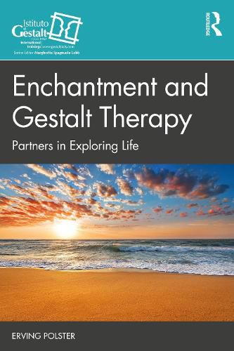 Cover image for Enchantment and Gestalt Therapy: Partners in Exploring Life