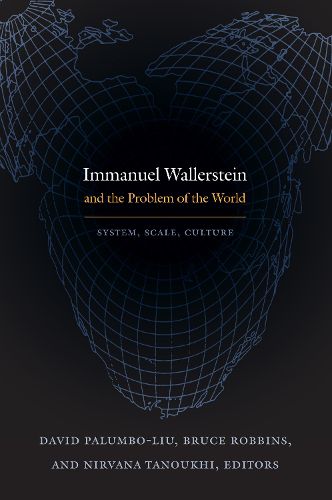 Cover image for Immanuel Wallerstein and the Problem of the World: System, Scale, Culture