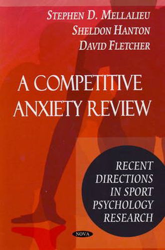 Cover image for Competitive Anxiety Review: Recent Directions in Sport Psychology Research