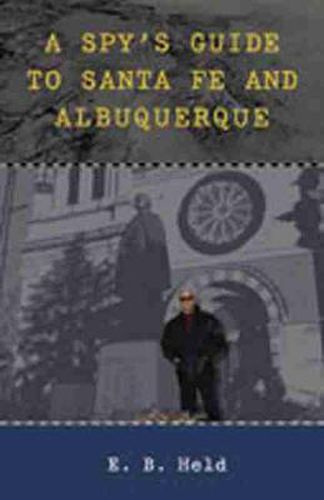 Cover image for A Spy's Guide to Santa Fe and Albuquerque