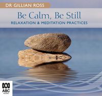 Cover image for Be Calm, Be Still