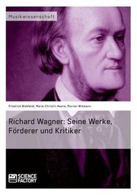 Cover image for Richard Wagner. Seine Werke, Foerderer und Kritiker