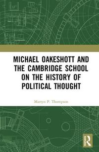 Cover image for Michael Oakeshott and the Cambridge School on the History of Political Thought