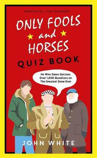 Cover image for The Only Fools & Horses Quiz Book: The perfect gift for Christmas