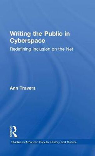 Cover image for Writing the Public in Cyberspace: Redefining Inclusion on the Net