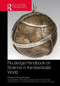 Cover image for Routledge Handbook on the Sciences in Islamicate Societies: Practices from the 2nd/8th to the 13th/19th Centuries