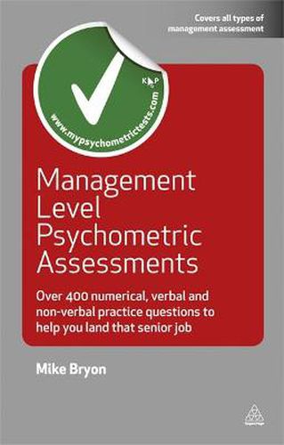 Cover image for Management Level Psychometric Assessments: Over 400 Numerical, Verbal and Non-verbal Practice Questions to Help You Land that Senior Job