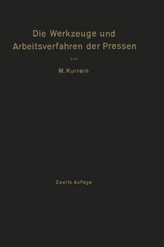 Cover image for Die Werkzeuge Und Arbeitsverfahren Der Pressen: Mit Benutzung Des Buches  Punches, Dies and Tools for Manufacturing in Presses  Von Joseph V. Woodworth