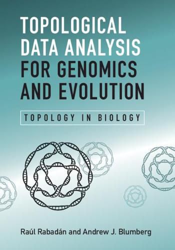 Cover image for Topological Data Analysis for Genomics and Evolution: Topology in Biology