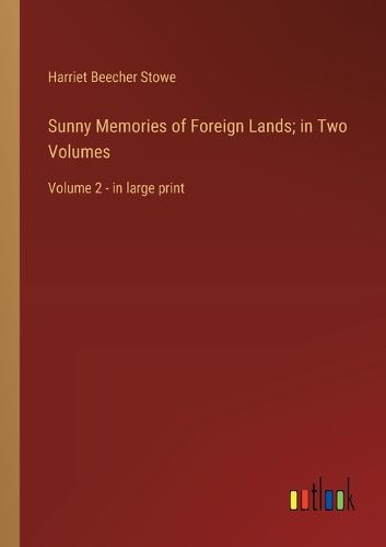 Cover image for Sunny Memories of Foreign Lands; in Two Volumes