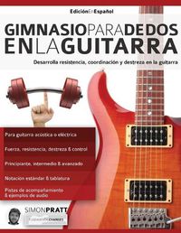 Cover image for Gimnasio para dedos en la guitarra
