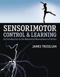 Cover image for Sensorimotor Control and Learning: An introduction to the behavioral neuroscience of action