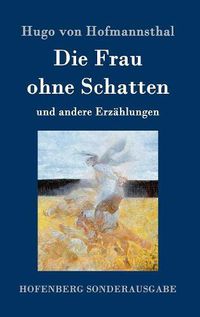 Cover image for Die Frau ohne Schatten: und andere Erzahlungen