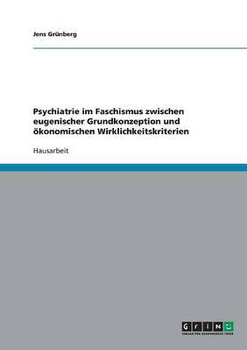 Cover image for Psychiatrie im Faschismus zwischen eugenischer Grundkonzeption und oekonomischen Wirklichkeitskriterien