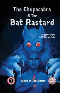 Cover image for The Chupacabra and The Bat Rastard