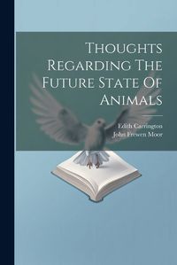 Cover image for Thoughts Regarding The Future State Of Animals