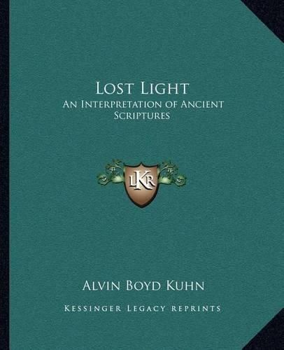 Lost Light: An Interpretation of Ancient Scriptures