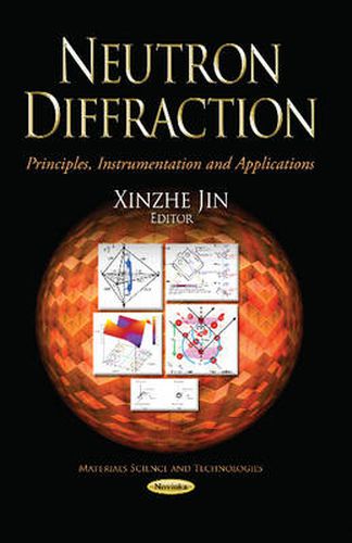 Cover image for Neutron Diffraction: Principles, Instrumentation & Applications