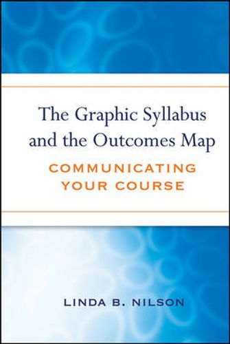 Cover image for The Graphic Syllabus and the Outcomes Map: Communicating Your Course