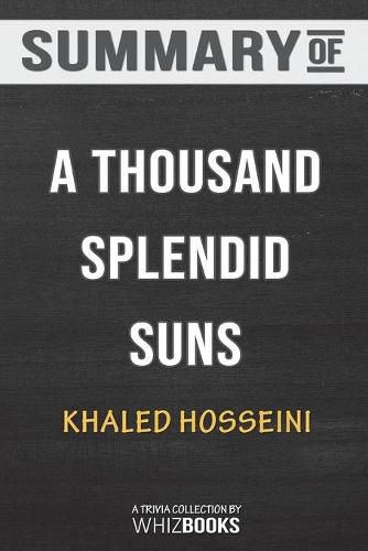 Summary of A Thousand Splendid Suns by Khaled Hosseini: Trivia/Quiz for Fans