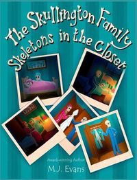 Cover image for The Skullington Family Skeletons in the Closet: A Funny Book to Get Preschool Kids to Go to Bed...and Stay There!