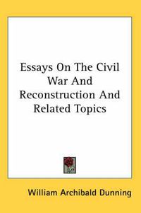 Cover image for Essays on the Civil War and Reconstruction and Related Topics