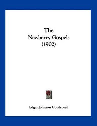 The Newberry Gospels (1902)