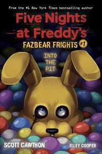 Cover image for Into the Pit (Five Nights at Freddy's: Fazbear Frights #1)