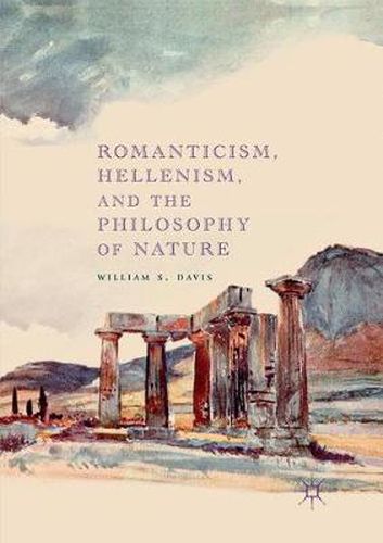 Cover image for Romanticism, Hellenism, and the Philosophy of Nature